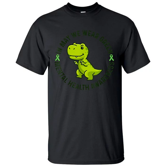 In May We Wear Green For Mental Health Awareness Month Tall T-Shirt