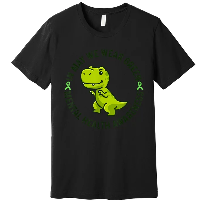 In May We Wear Green For Mental Health Awareness Month Premium T-Shirt