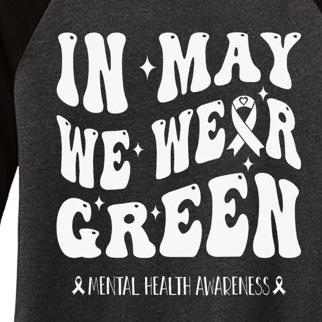 In May We Wear Green Mental Health Awareness Women's Tri-Blend 3/4-Sleeve Raglan Shirt