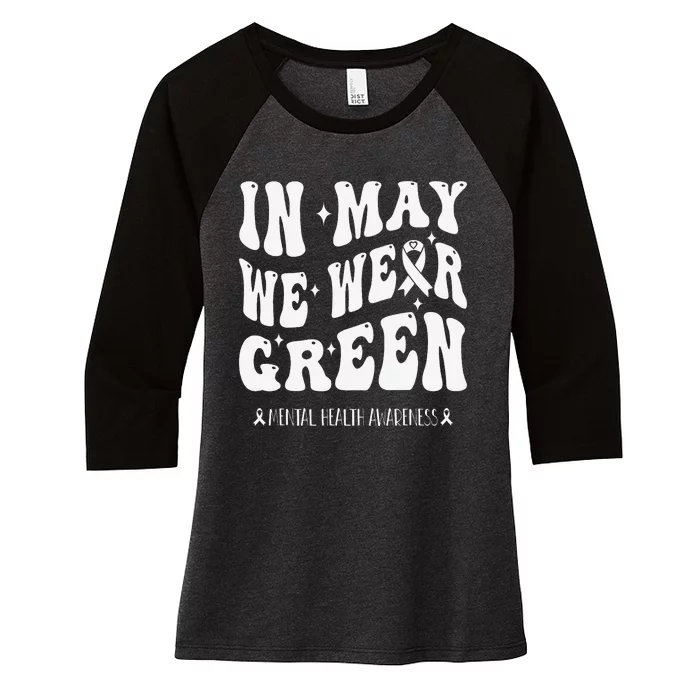 In May We Wear Green Mental Health Awareness Women's Tri-Blend 3/4-Sleeve Raglan Shirt