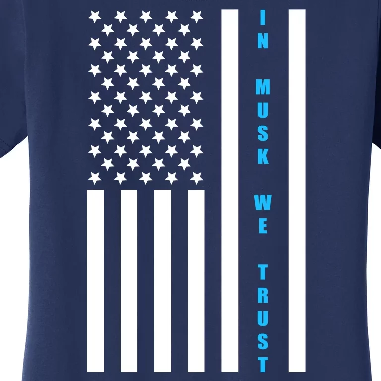 In Musk We Trust USA United States Flag Elon Funny Women's T-Shirt