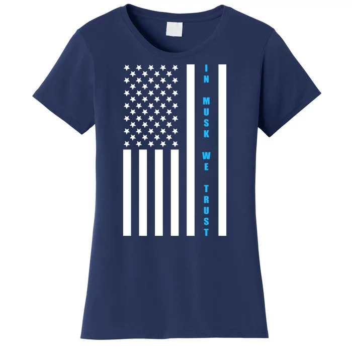 In Musk We Trust USA United States Flag Elon Funny Women's T-Shirt