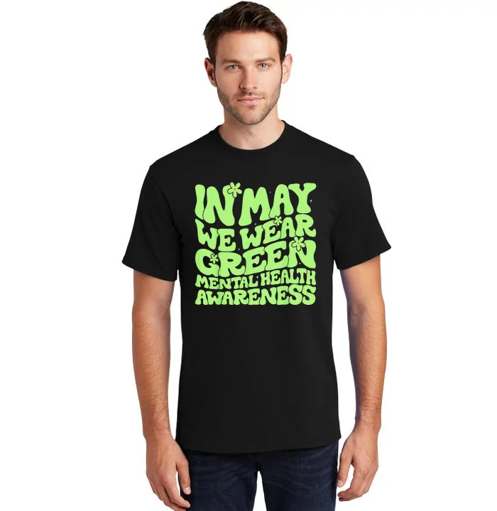 In May We Wear Green Groovy Mental Health Awareness Tall T-Shirt