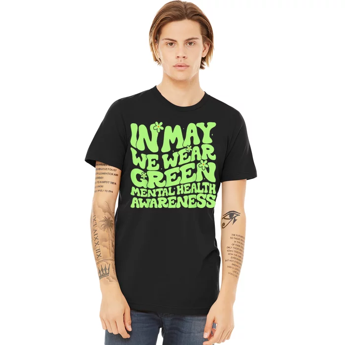 In May We Wear Green Groovy Mental Health Awareness Premium T-Shirt