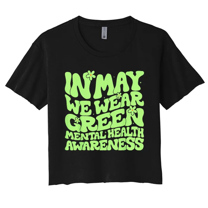 In May We Wear Green Groovy Mental Health Awareness Women's Crop Top Tee