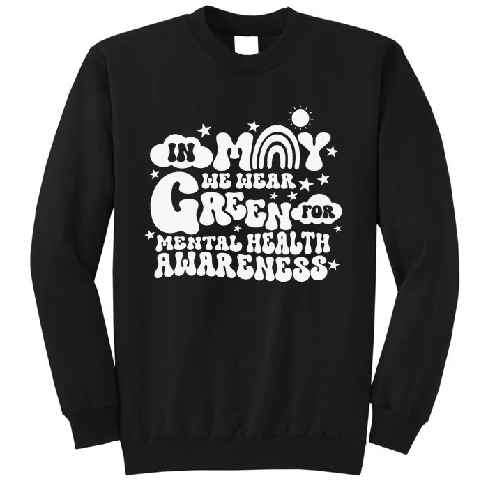 In May We Wear Green Groovy Mental Health Awareness Month Tall Sweatshirt