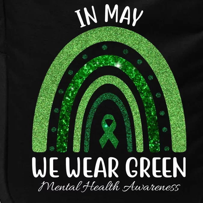 In May We Wear Green Mental Health Awareness Rainbow Impact Tech Backpack