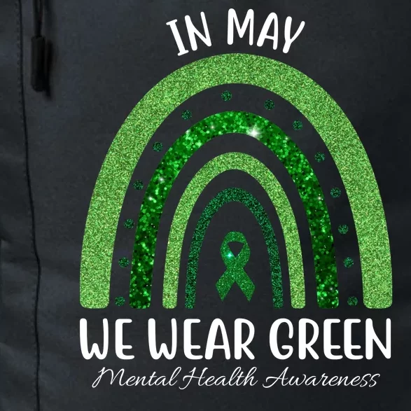 In May We Wear Green Mental Health Awareness Rainbow Daily Commute Backpack