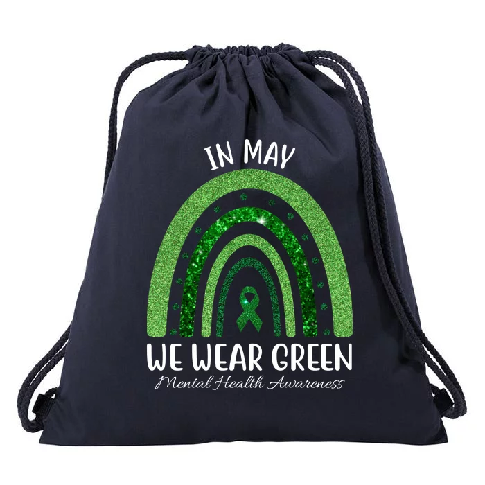 In May We Wear Green Mental Health Awareness Rainbow Drawstring Bag