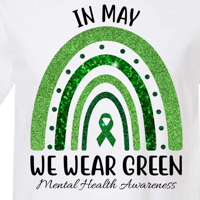 In May We Wear Green Mental Health Awareness Rainbow Garment-Dyed Heavyweight T-Shirt