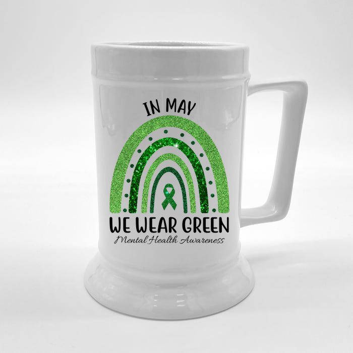 In May We Wear Green Mental Health Awareness Rainbow Front & Back Beer Stein