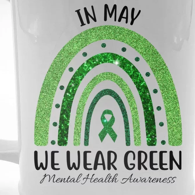 In May We Wear Green Mental Health Awareness Rainbow Front & Back Beer Stein