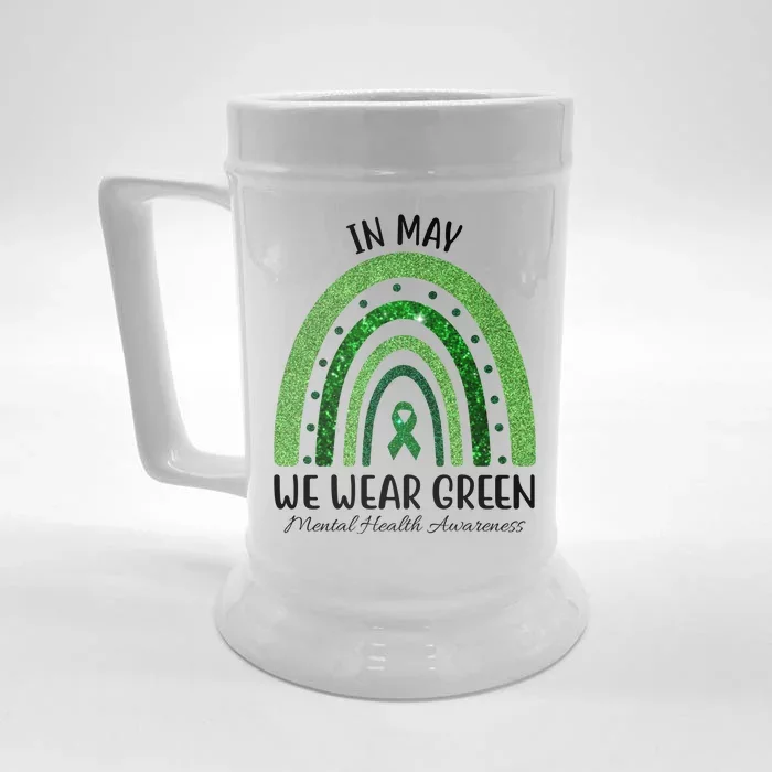 In May We Wear Green Mental Health Awareness Rainbow Front & Back Beer Stein