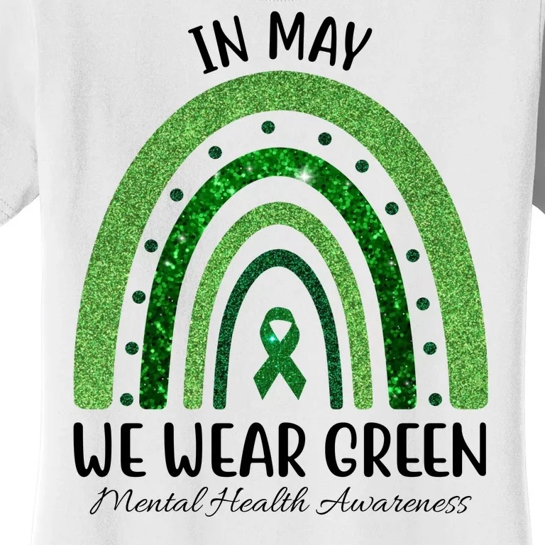 In May We Wear Green Mental Health Awareness Rainbow Women's T-Shirt