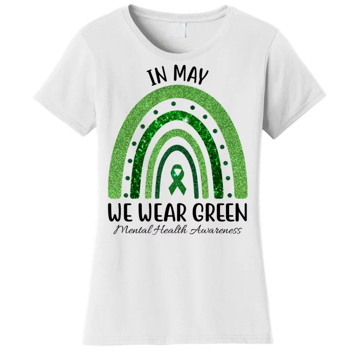 In May We Wear Green Mental Health Awareness Rainbow Women's T-Shirt