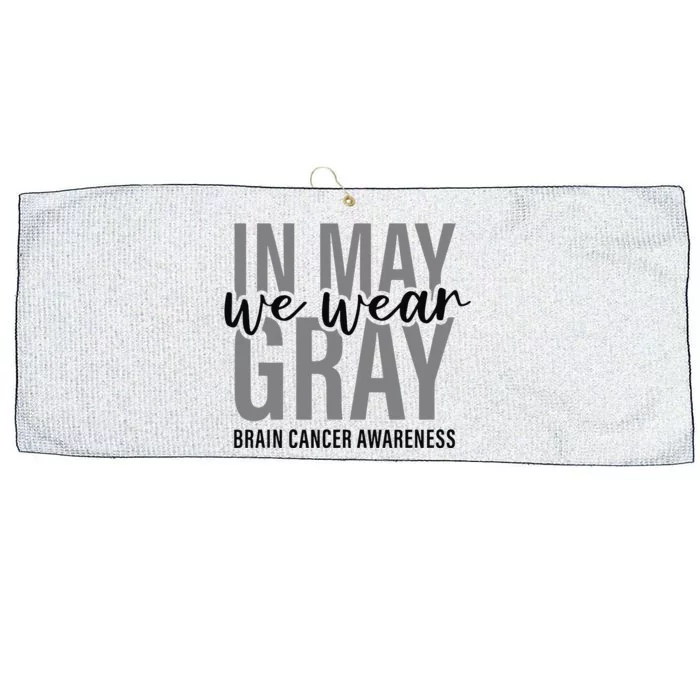 In May We Wear Gray Brain Cancer Tumor Awareness Large Microfiber Waffle Golf Towel