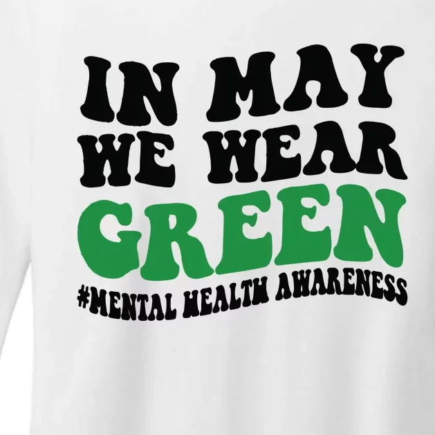 In May We Wear Green Mental Health Month In May We Wear Green Womens CVC Long Sleeve Shirt