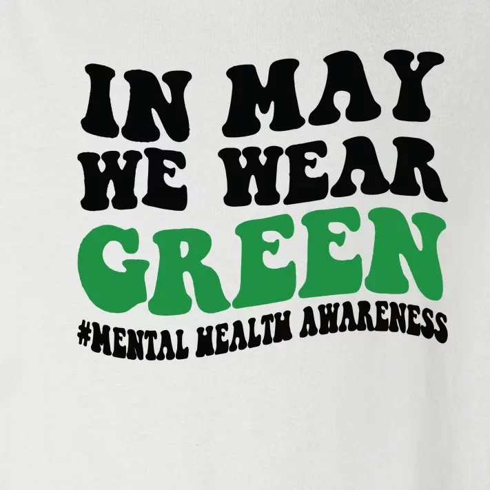 In May We Wear Green Mental Health Month In May We Wear Green Toddler Long Sleeve Shirt