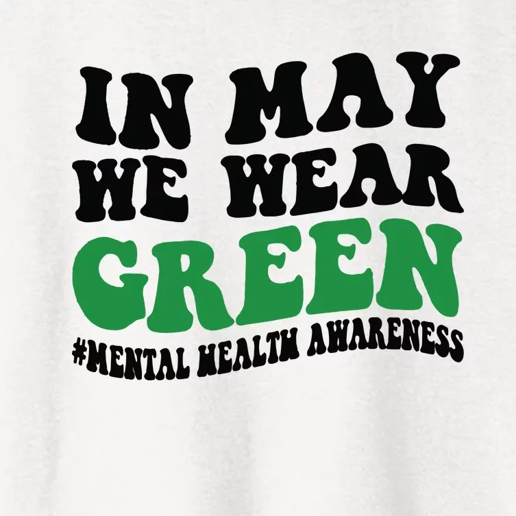 In May We Wear Green Mental Health Month In May We Wear Green Women's Crop Top Tee