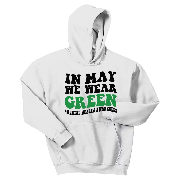 In May We Wear Green Mental Health Month In May We Wear Green Kids Hoodie