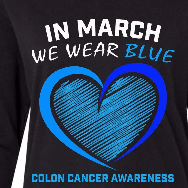 In March We Wear Blue For Colon Cancer Awareness Womens Cotton Relaxed Long Sleeve T-Shirt