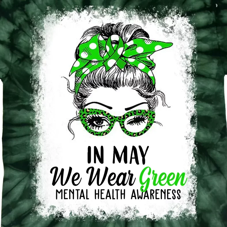 In May We Wear Green Mental Health Awareness Messy Bun Tie-Dye T-Shirt