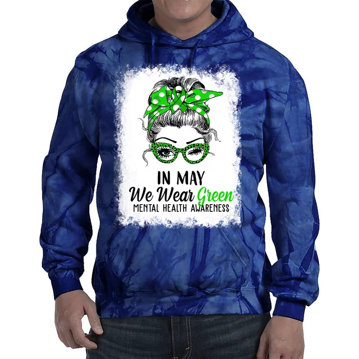 In May We Wear Green Mental Health Awareness Messy Bun Tie Dye Hoodie