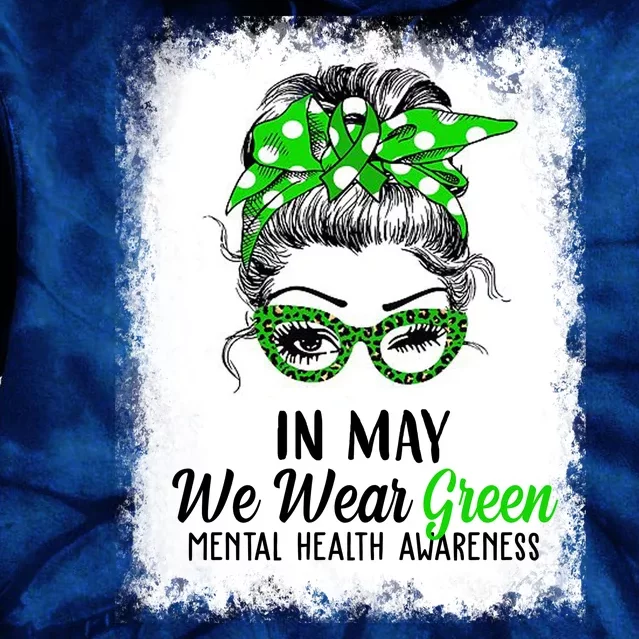 In May We Wear Green Mental Health Awareness Messy Bun Tie Dye Hoodie