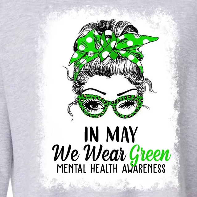 In May We Wear Green Mental Health Awareness Messy Bun Cropped Pullover Crew