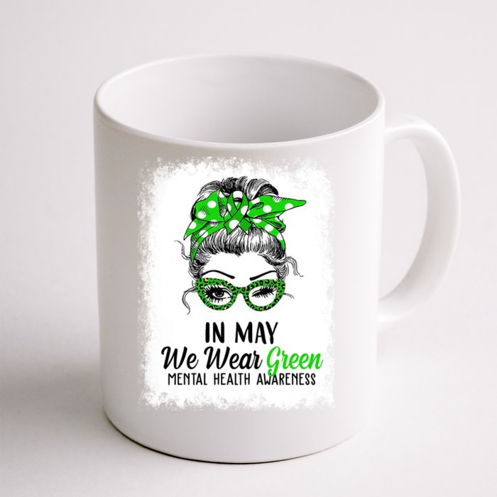 In May We Wear Green Mental Health Awareness Messy Bun Front & Back Coffee Mug