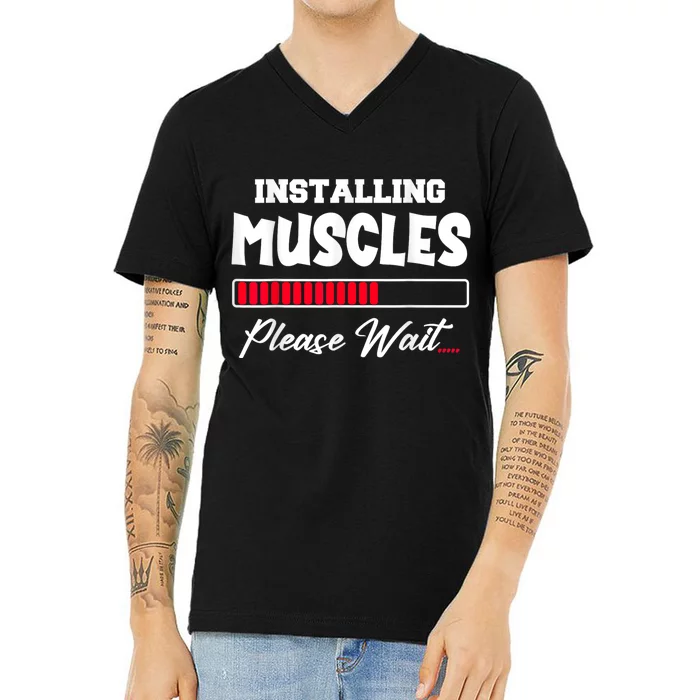 Installing Muscles Weightlifting Funny Fitness Motivation V-Neck T-Shirt