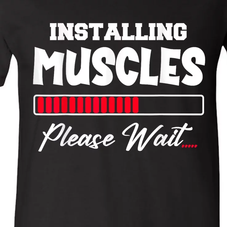 Installing Muscles Weightlifting Funny Fitness Motivation V-Neck T-Shirt