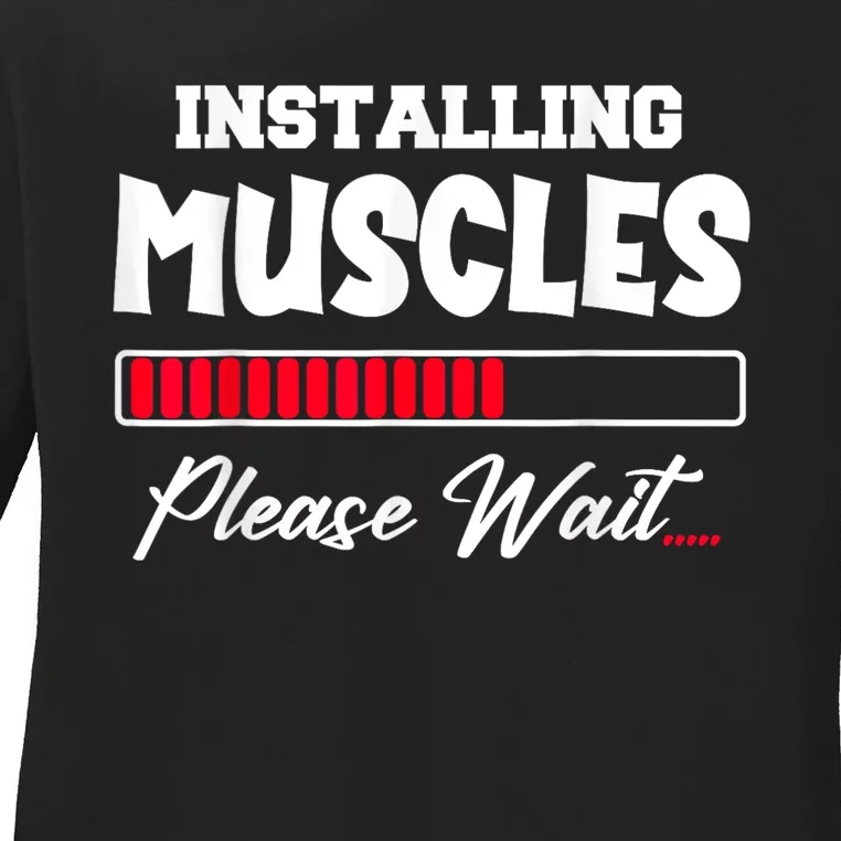 Installing Muscles Weightlifting Funny Fitness Motivation Ladies Long Sleeve Shirt