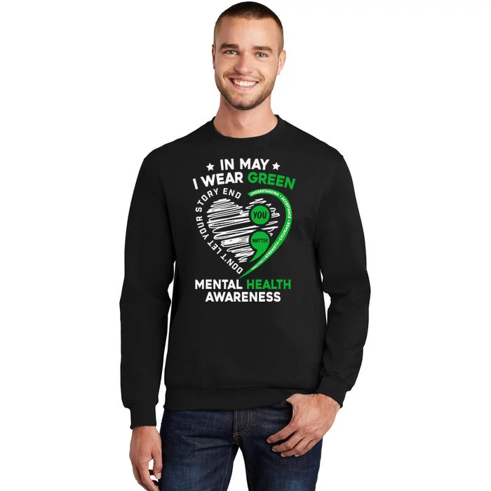 In May We Wear Green For Mental Health Awareness You Matter Tall Sweatshirt