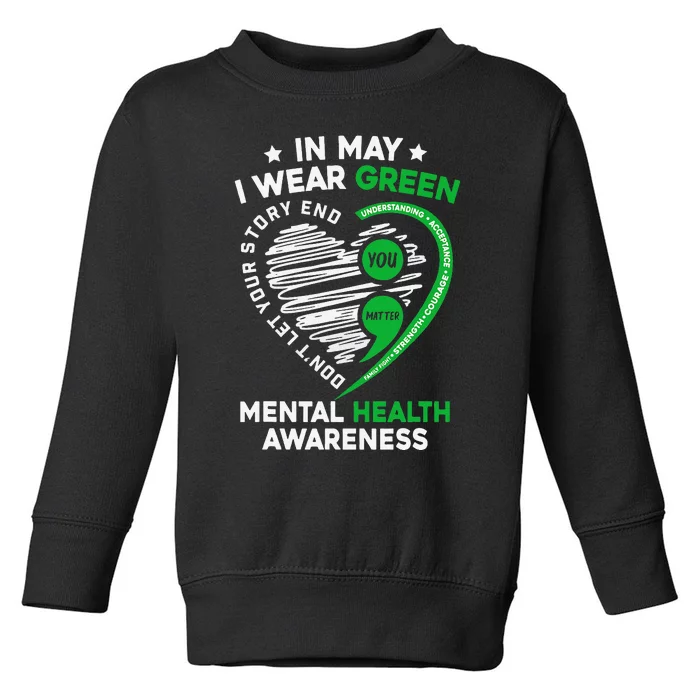 In May We Wear Green For Mental Health Awareness You Matter Toddler Sweatshirt