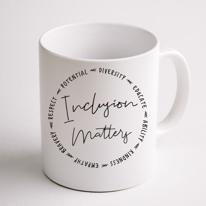 Inclusion Matters With Diversity Empathy And More Great Gift Front & Back Coffee Mug