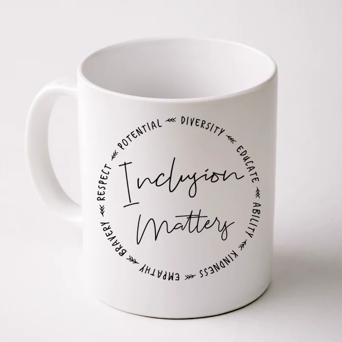 Inclusion Matters With Diversity Empathy And More Great Gift Front & Back Coffee Mug