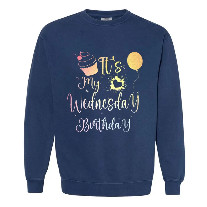 ITS MY WEDNESDAY BIRTHDAY Garment-Dyed Sweatshirt