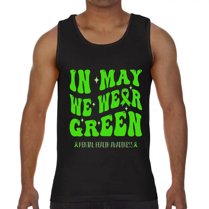 In May We Wear Green Mental Health Awareness Comfort Colors® Tank Top