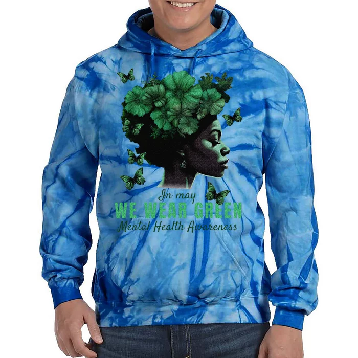 In May We Wear Green Mental Health Awareness Tie Dye Hoodie