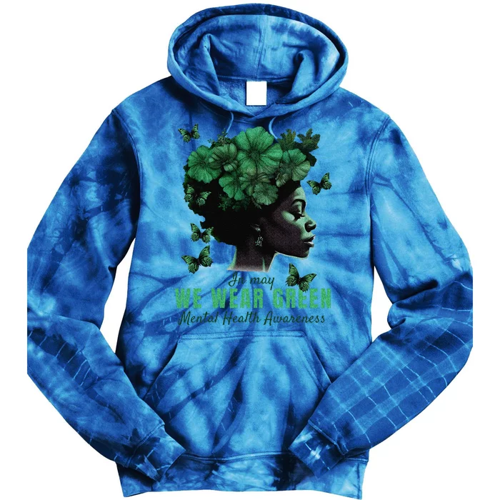 In May We Wear Green Mental Health Awareness Tie Dye Hoodie