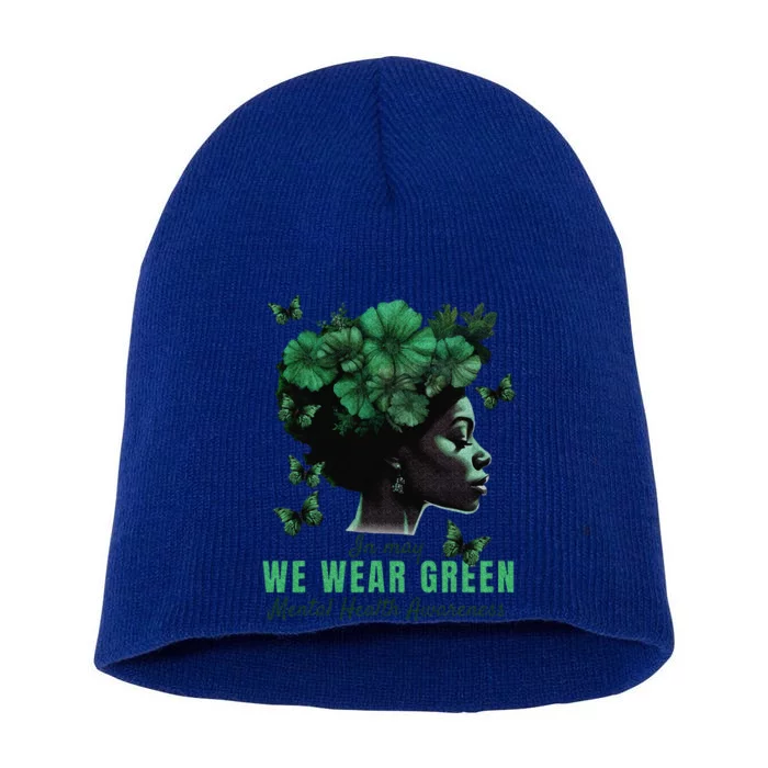 In May We Wear Green Mental Health Awareness Short Acrylic Beanie