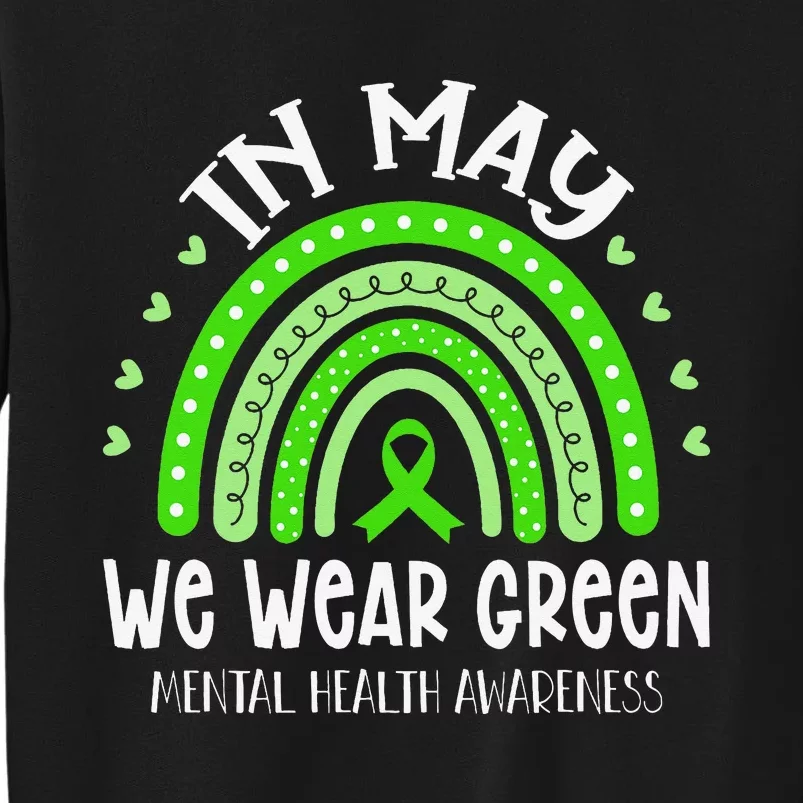 In May We Wear Green Mental Health Awareness Tall Sweatshirt