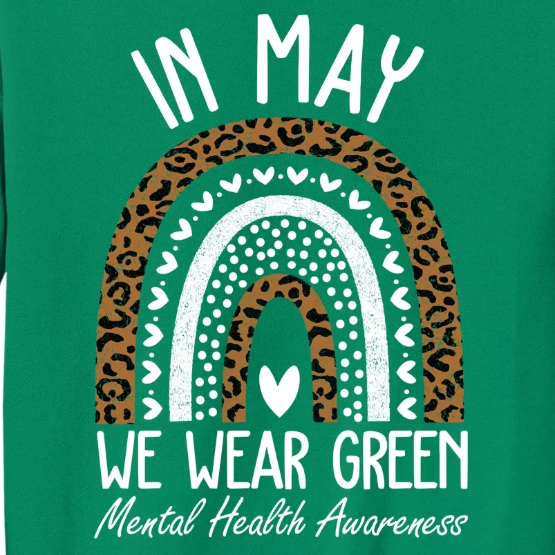 In May We Wear Green Mental Health Awareness Rainbow Sweatshirt