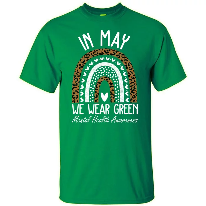 In May We Wear Green Mental Health Awareness Rainbow Tall T-Shirt