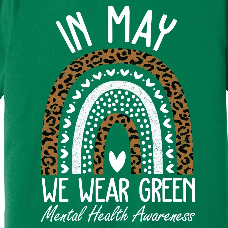 In May We Wear Green Mental Health Awareness Rainbow Premium T-Shirt