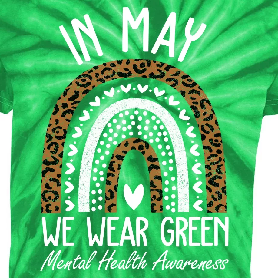 In May We Wear Green Mental Health Awareness Rainbow Kids Tie-Dye T-Shirt