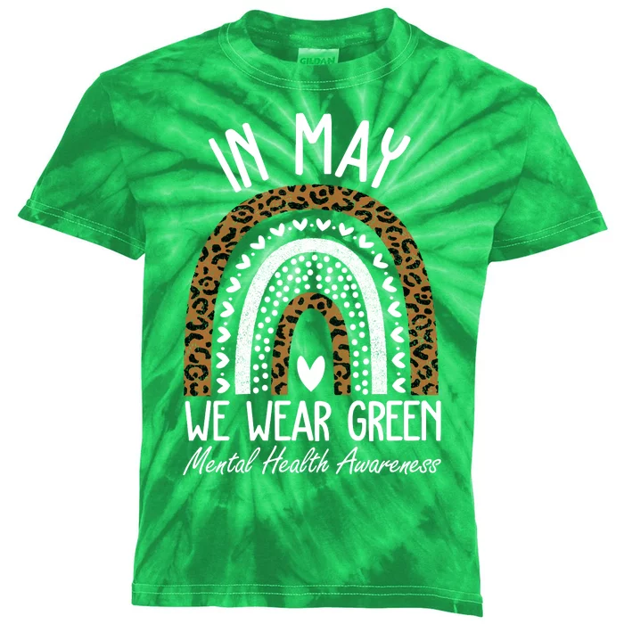 In May We Wear Green Mental Health Awareness Rainbow Kids Tie-Dye T-Shirt