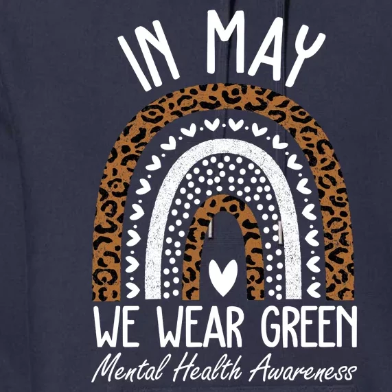 In May We Wear Green Mental Health Awareness Rainbow Premium Hoodie