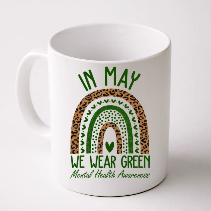 In May We Wear Green Mental Health Awareness Rainbow Front & Back Coffee Mug